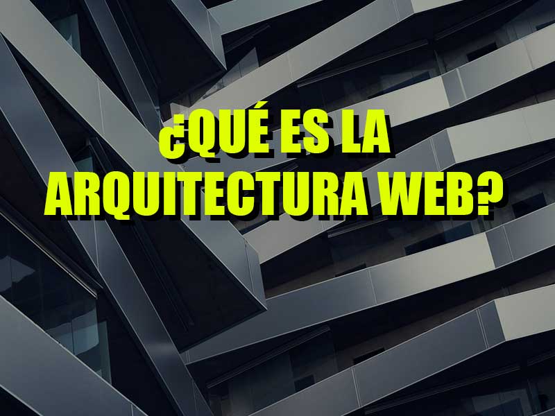 que es la arquitectura web