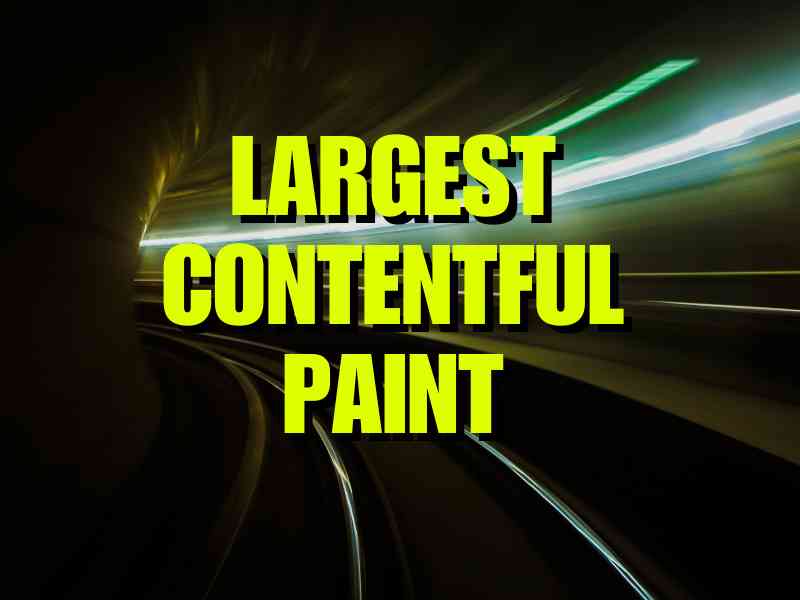 que significa lcp - largest contentful paint