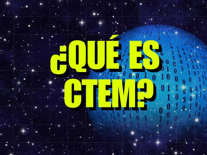 Qué es CTEM