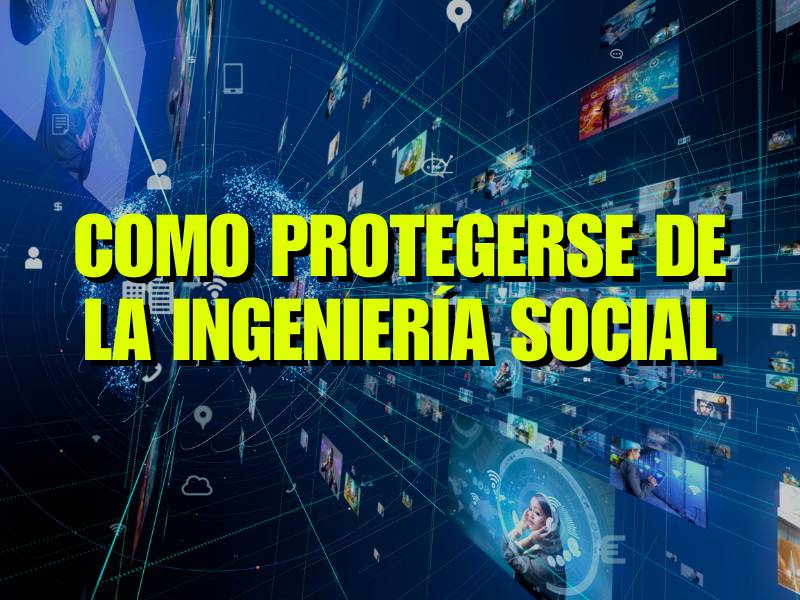 como protegerse de la ingeniería social