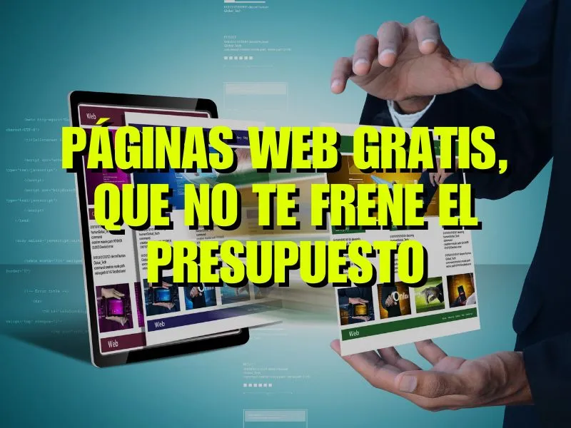 Páginas web gratis. Que no te frene el presupuesto